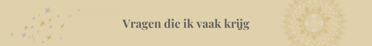 Vragen die ik vaak krijg